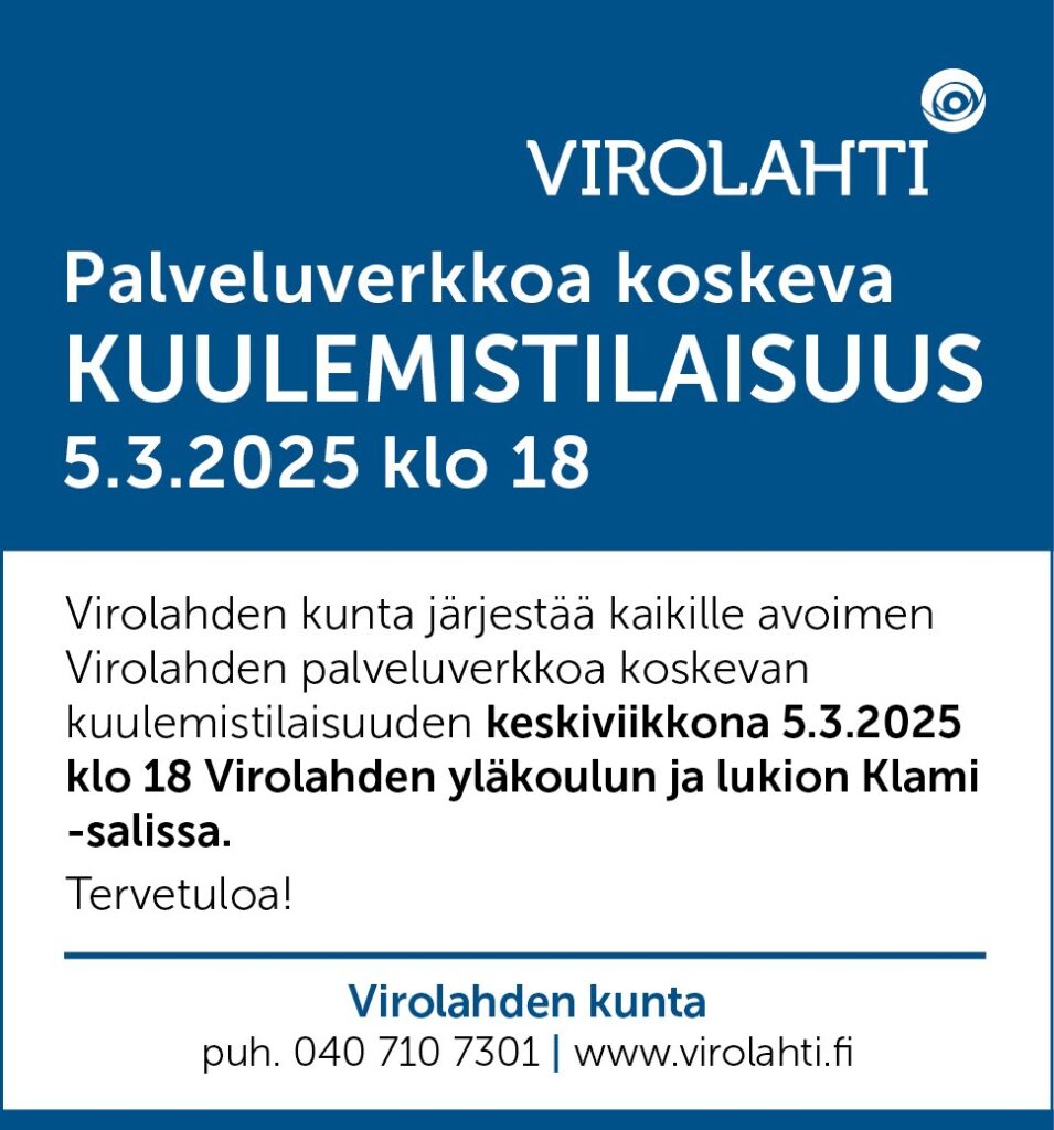 Palveluverkkoa koskeva kuulemistilaisuus 5.3.2025 klo 18. Virolahden kunta järjestää kaikille avoimen Virolahden palveluverkkoa koskevan kuulemistilaisuuden keskiviikkona 5.3.2025 klo 18 Virolahden yläkoulun ja lukion Klami-salissa. Tervetuloa!